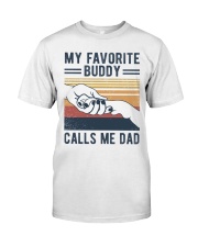 My Favorite Buddy Calls Me Dad Classic T-Shirt front