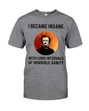 I became insane Classic T-Shirt front