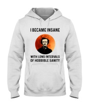 I became insane Hooded Sweatshirt tile