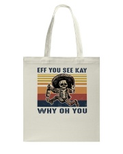 Skull Eff You See Kay Why Oh You Tote Bag tile