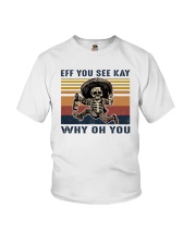 Skull Eff You See Kay Why Oh You Youth T-Shirt tile