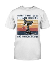 I Read Books and I Ignore People Classic T-Shirt front
