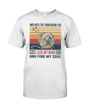 Yarn Lose My Mind Find My Soul Classic T-Shirt front