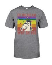 LGBTQ Unicorn Eff You See Kay Why Oh You Classic T-Shirt front