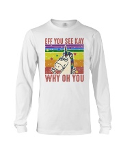 LGBTQ Unicorn Eff You See Kay Why Oh You Long Sleeve Tee tile