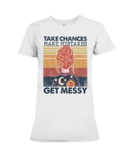 Take chances make mistake get messy Premium Fit Ladies Tee tile