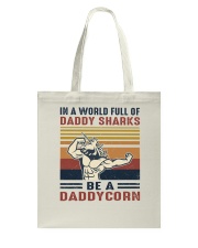 In A World Full Of Daddy Sharks Be A Daddycorn Tote Bag tile
