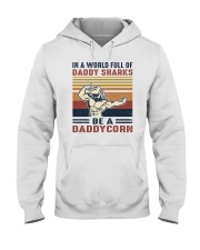 In A World Full Of Daddy Sharks Be A Daddycorn Hooded Sweatshirt tile
