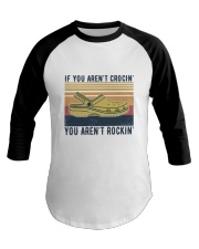If You Aren't Crocin' You Aren't Rockin' Baseball Tee tile
