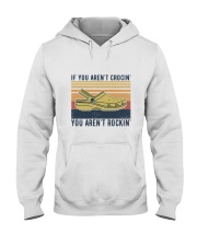 If You Aren't Crocin' You Aren't Rockin' Hooded Sweatshirt tile