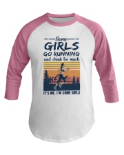 Some Girls Go Running And Drink Too Much It's Me Baseball Tee tile