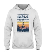 Some Girls Go Running And Drink Too Much It's Me Hooded Sweatshirt tile