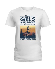 Some Girls Go Running And Drink Too Much It's Me Ladies T-Shirt tile