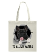 Frenchie To all my haters Tote Bag tile