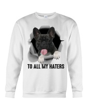 Frenchie To all my haters Crewneck Sweatshirt tile