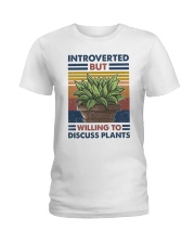 Introverted But Willing to Discuss Plants Ladies T-Shirt tile