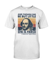And though she be but little She is fierce Classic T-Shirt front