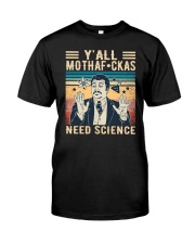 Y'all Mothafckas Need Science Neil Classic T-Shirt front