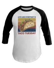 Live like everyday is Taco Tuesday Baseball Tee tile