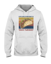 Live like everyday is Taco Tuesday Hooded Sweatshirt tile