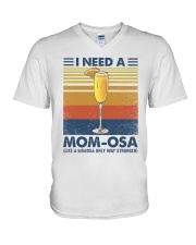 I Need a Mom Osa Like a mimosa only way stronger V-Neck T-Shirt tile