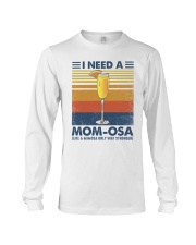 I Need a Mom Osa Like a mimosa only way stronger Long Sleeve Tee tile