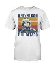 Retro Never go full retard Classic T-Shirt front