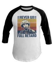 Retro Never go full retard Baseball Tee tile