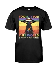 LGBTQ Pride Alien Too Gay For This World Classic T-Shirt front