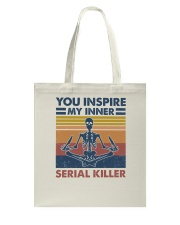 You inspire my inner serial killer Tote Bag tile