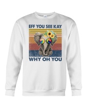Elephant Eff You See Kay Why Oh You Crewneck Sweatshirt tile
