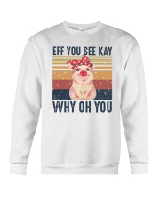 Pig Eff You See Kay Why Oh You Crewneck Sweatshirt tile