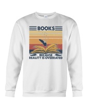 Books Because Reality Is Overrated Crewneck Sweatshirt tile