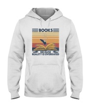 Books Because Reality Is Overrated Hooded Sweatshirt front
