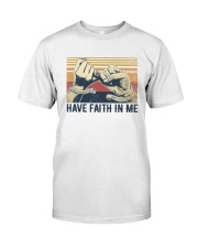 Have faith in me Classic T-Shirt front