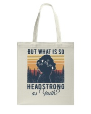 But What Is So Headstrong as Youth Tote Bag tile