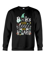 Books turn Muggles into Wizards Crewneck Sweatshirt tile