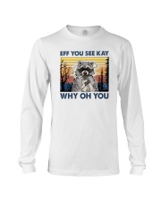 Retro Racoon Eff You See Kay Why Oh You Long Sleeve Tee tile