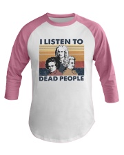 I listen to dead people Baseball Tee tile