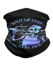 Shut Up Liver You Are Fine Neck Gaiter tile