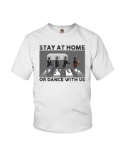 Stay at home or dance with us Youth T-Shirt tile