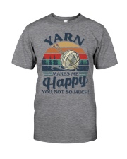 Yarn Makes Me Happy Classic T-Shirt front