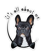 it's all about me frenchie Sticker - Single (Vertical) front