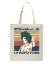 Never Mind My Hair I'm Doing Yours Tote Bag tile