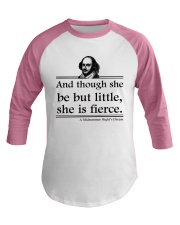 Hamlet And Though She Be But Little She Is Fierce Baseball Tee tile