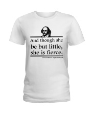 Hamlet And Though She Be But Little She Is Fierce Ladies T-Shirt tile
