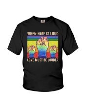 LGBT When Hate Is Loud Love Must Be Louder Youth T-Shirt tile