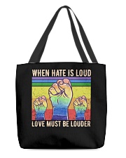LGBT When Hate Is Loud Love Must Be Louder All-Over Tote tile