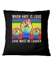 LGBT When Hate Is Loud Love Must Be Louder Square Pillowcase tile