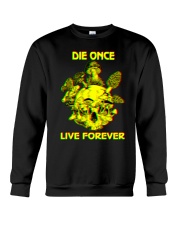Die once Live forever mushroom Crewneck Sweatshirt tile